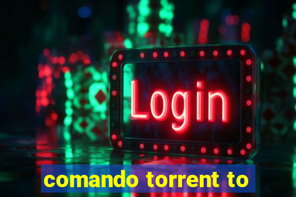 comando torrent to